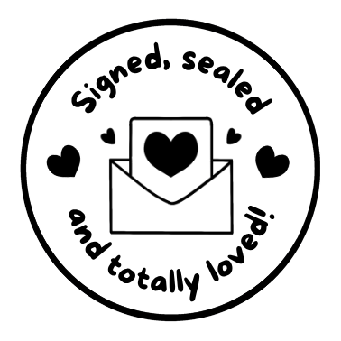 Non-Personalised Signed, Sealed and Totally Loved It! Stamp